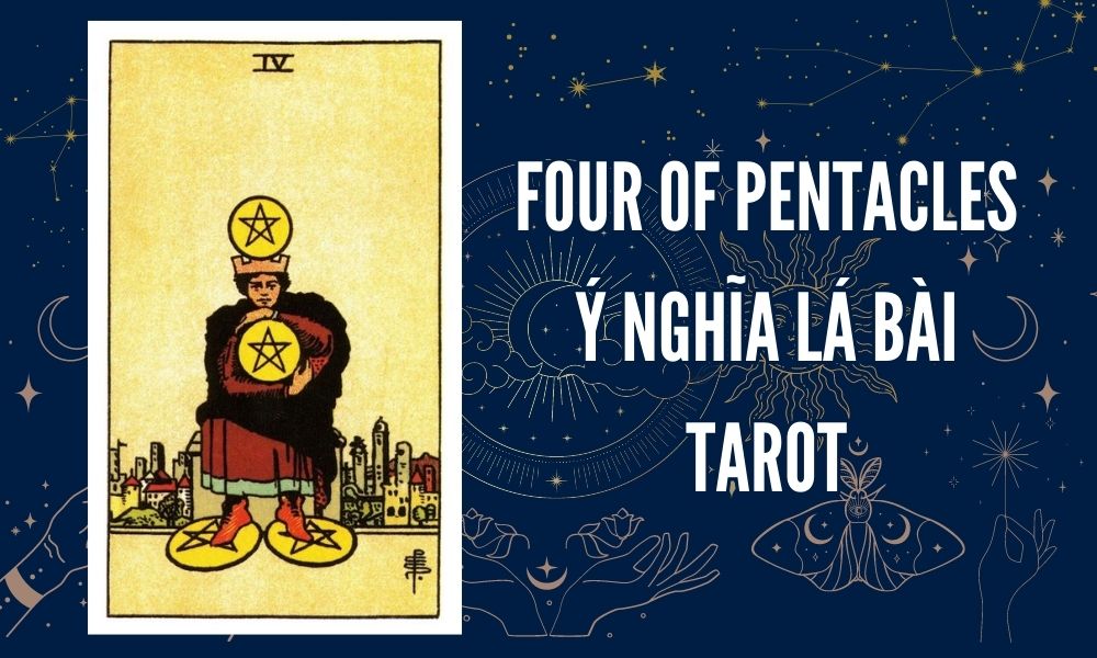 Ý NGHĨA LÁ BÀI TAROT - Four of Pentacles