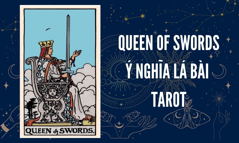 Ý NGHĨA LÁ BÀI TAROT - Queen of Swords