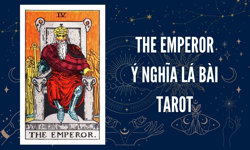 Ý NGHĨA LÁ BÀI TAROT - The Emperor
