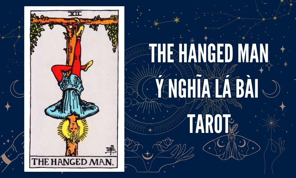 Ý NGHĨA LÁ BÀI TAROT - The Hanged Man