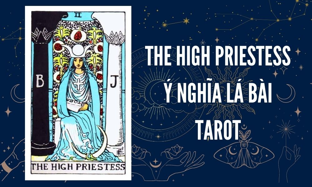 Ý NGHĨA LÁ BÀI TAROT - The High Priestess
