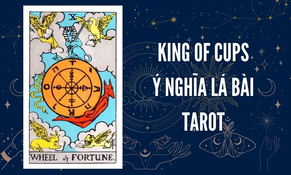 Ý NGHĨA LÁ BÀI TAROT - Wheel of Fortune